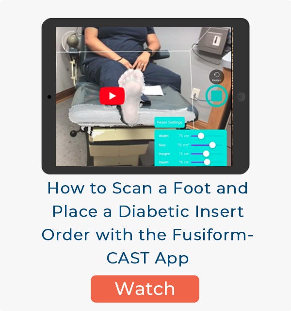 How to Scan a Foot and Place a Diabetic Insert Order with the FusiformCAST App